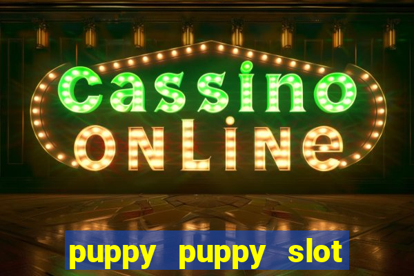 puppy puppy slot free play