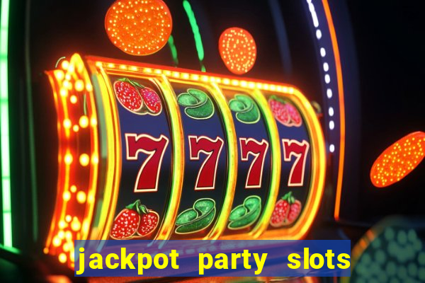 jackpot party slots win real cash