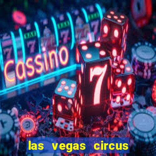 las vegas circus circus casino