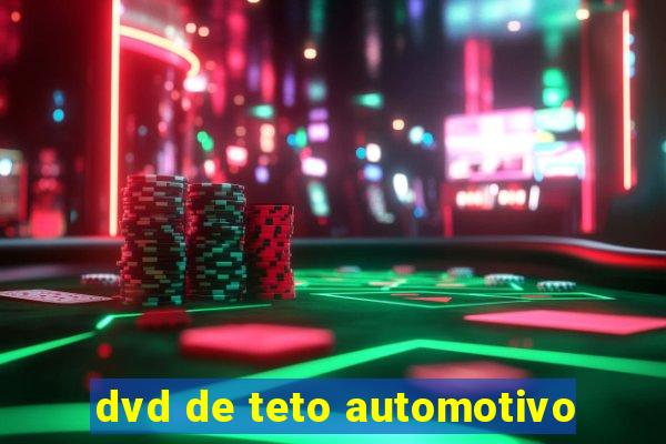 dvd de teto automotivo