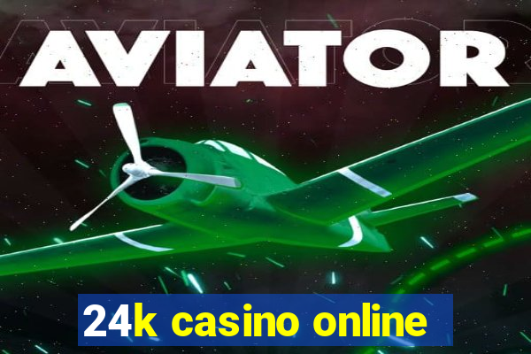 24k casino online