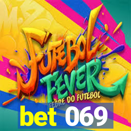 bet 069