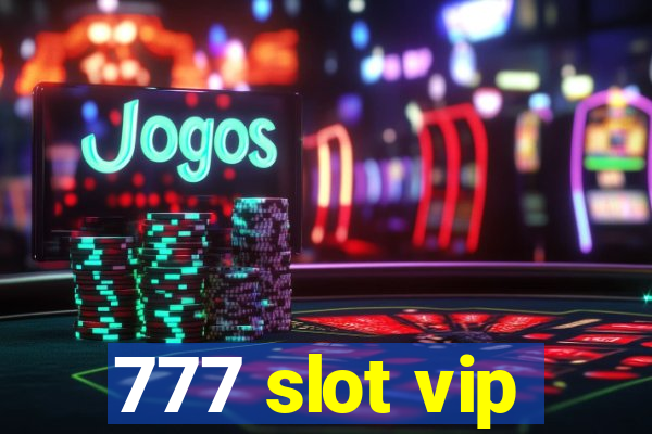 777 slot vip