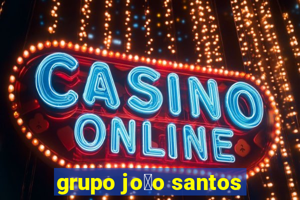 grupo jo茫o santos