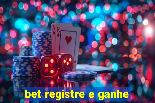 bet registre e ganhe