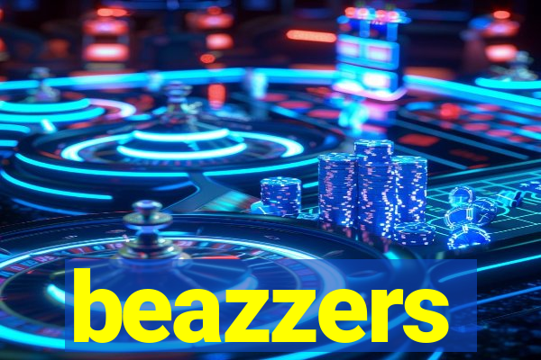 beazzers