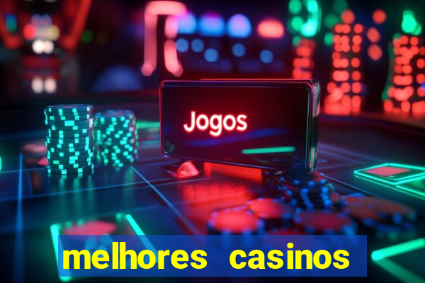 melhores casinos online 2024