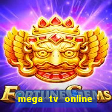 mega tv online gratis futebol ao vivo