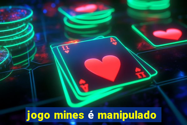 jogo mines é manipulado