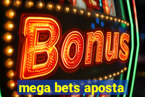 mega bets aposta