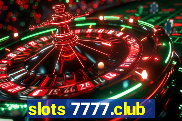 slots 7777.club