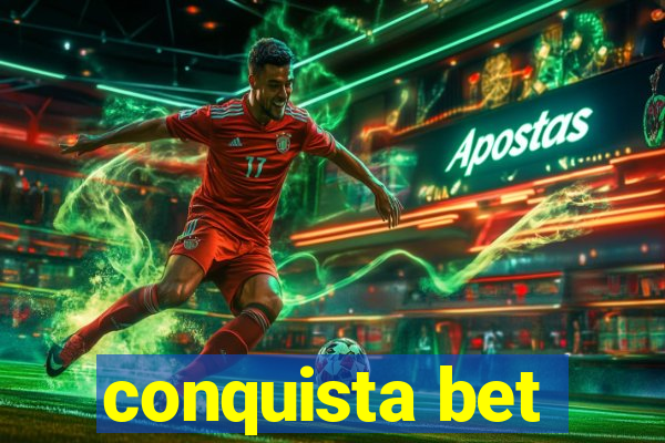 conquista bet