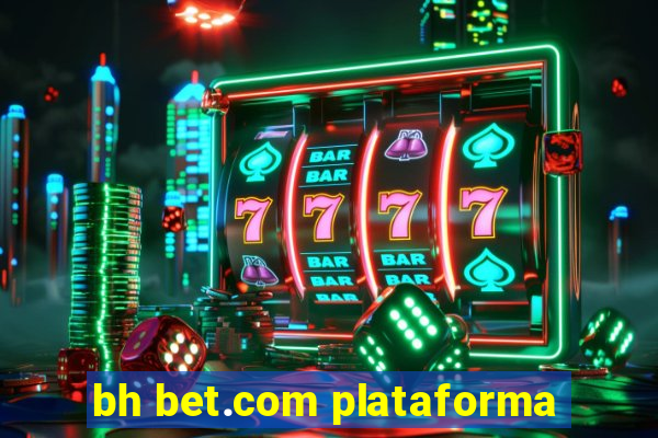 bh bet.com plataforma