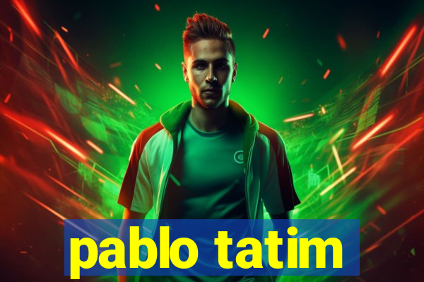 pablo tatim