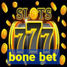 bone bet