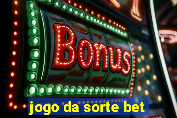 jogo da sorte bet