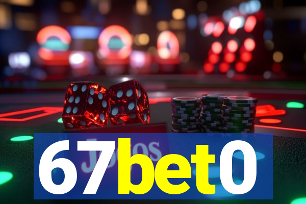 67bet0