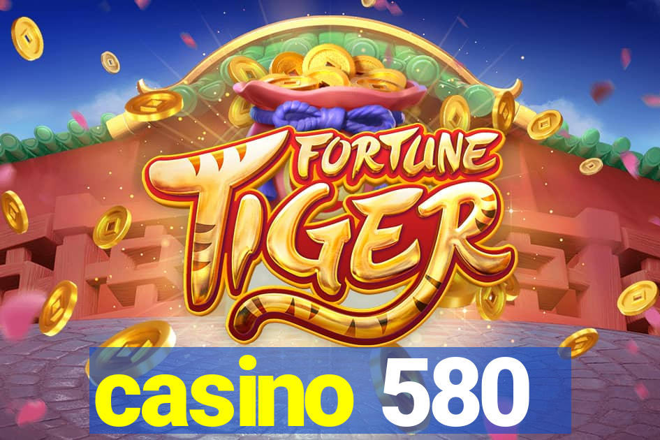 casino 580