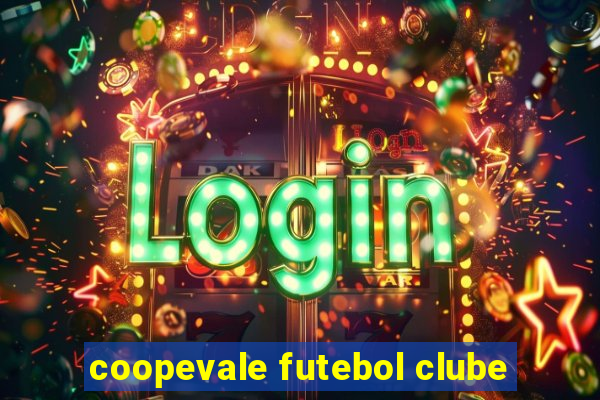 coopevale futebol clube