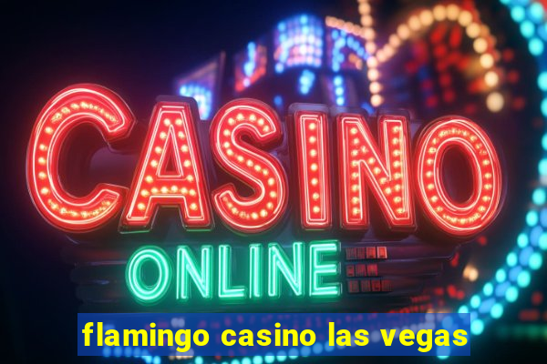 flamingo casino las vegas