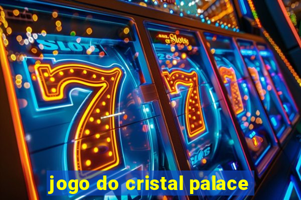 jogo do cristal palace