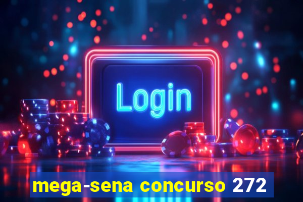 mega-sena concurso 272