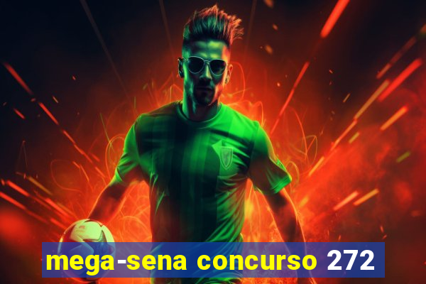 mega-sena concurso 272