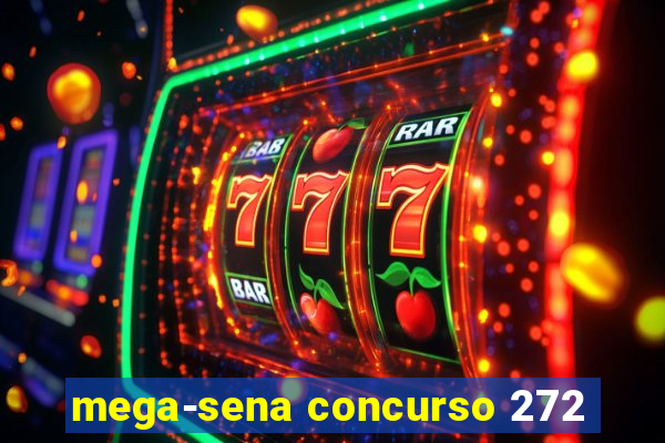 mega-sena concurso 272