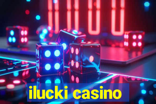 ilucki casino