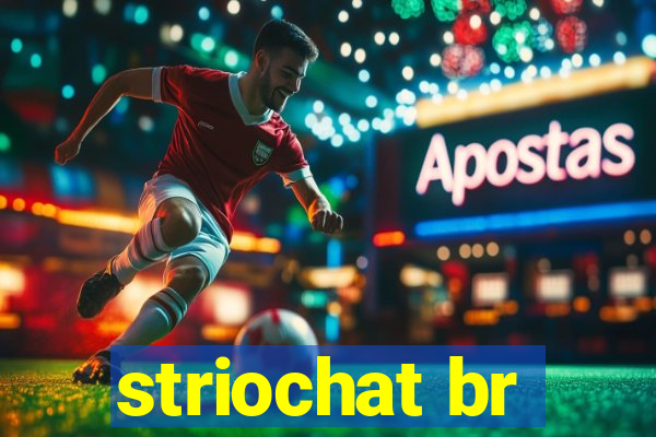 striochat br