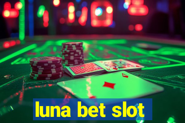 luna bet slot