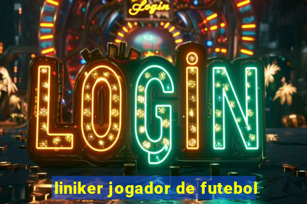 liniker jogador de futebol