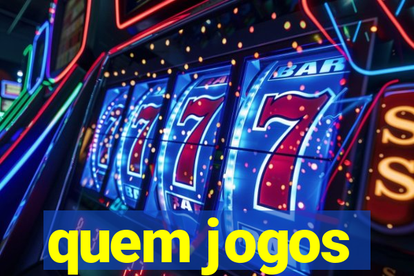 quem jogos