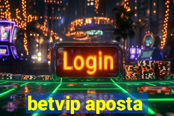 betvip aposta