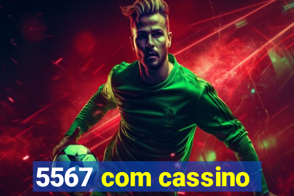 5567 com cassino