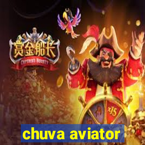 chuva aviator