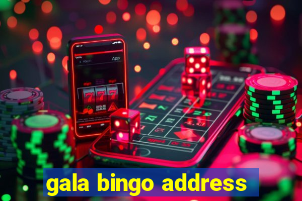 gala bingo address