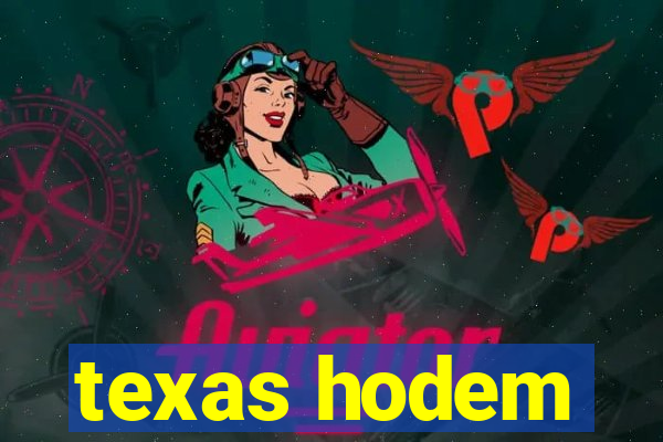 texas hodem