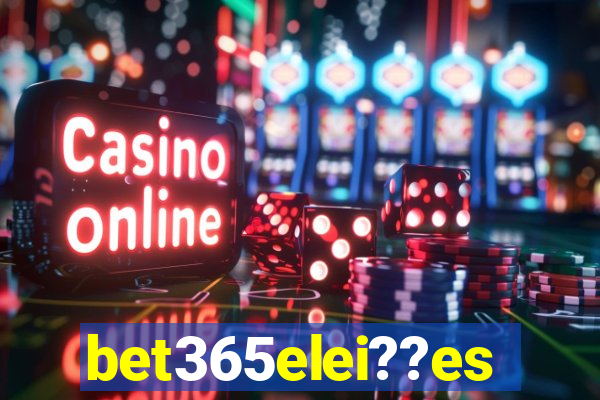 bet365elei??es