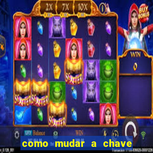 como mudar a chave pix do jogo fortune tiger