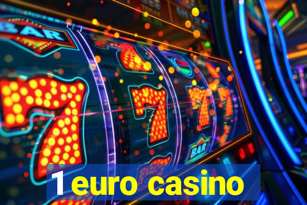 1 euro casino