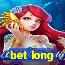 bet long