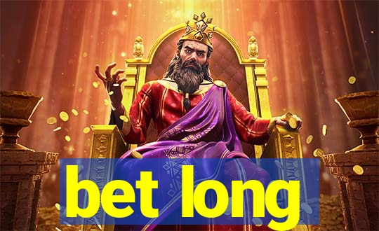 bet long