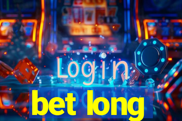 bet long