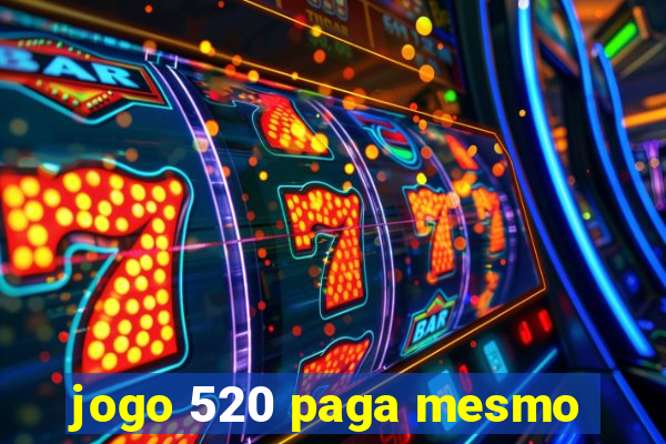 jogo 520 paga mesmo