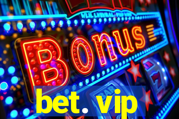 bet. vip