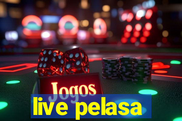 live pelasa