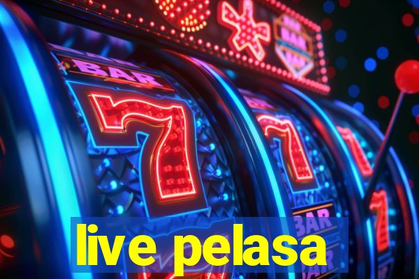 live pelasa