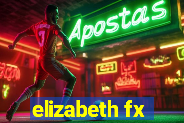 elizabeth fx