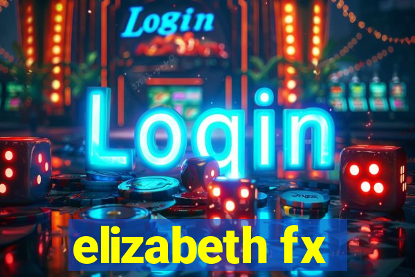 elizabeth fx